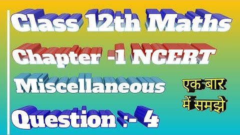 Miscellaneous Exercise Question 4 Chapter - 1 Class 12 Maths || Sameer Maths Point ||