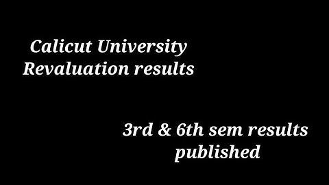 Calicut university 3rd and 6th semester results | Revaluation results published