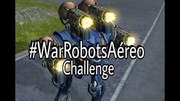 War Robots #WarRobotsAéreo Challenge