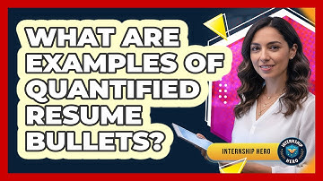 What Are Examples Of Quantified Resume Bullets?