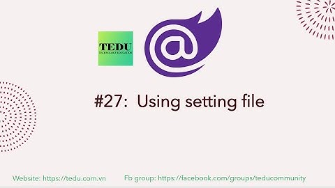 Lập trình Blazor căn bản - Bài 27: Sử dụng file setting