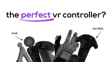 Is There A Perfect VR Controller?