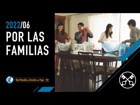 Por las familias – El Video del Papa 06 – Junio 2022