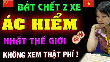 Nữ Hoàng Cờ Việt NGÔ LAN HƯƠNG bỏ xe tuyệt sát Nam Đại Sư Thế Giới | Cờ tướng Việt
