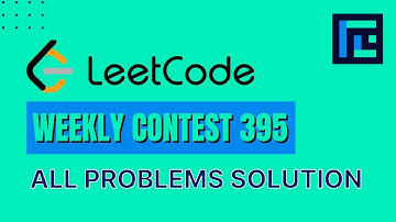 Leetcode Weekly Contest 395 | Video Solutions - A to D | by Viraj Chandra | TLE Eliminators