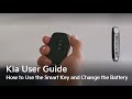 How to use the smart key and change the battery applies to all kia models i kia user guide