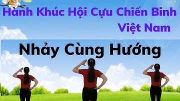 Nhảy Cùng Hướng 🌟 Hành Khúc Hội Cựu Chiến Binh Việt Nam (hướng dẫn nhấp xem thêm ). Thanh Hằng.