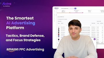 Amazon PPC Advertising Tactics, Brand Defense, and Focus Strategies | Astra Module 3 Part 2