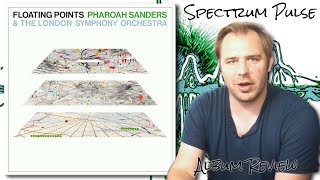 Floating Points &amp; Pharoah Sanders - Promises - Album Review (Spectrum Pulse 9th Year Anniversary)