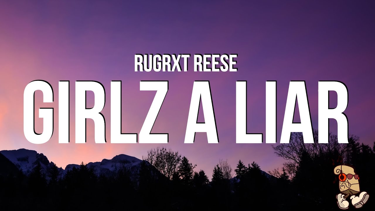 Rugrxt Reese - Girlz A Liar (Lyrics) | Boys a liar pt 2 Remix