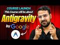 🚀 AntiGravity Course Launch (FREE) | From Idea to AI Product