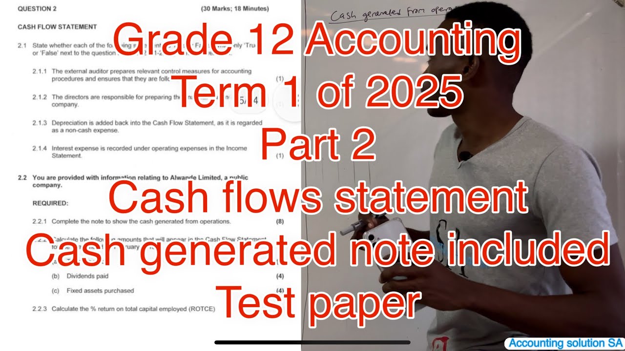 Grade 12 Accounting Term 1 | Part 2 Cash flows statements 2025 Test ...