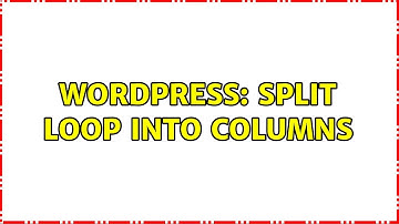 Wordpress: Split loop into columns