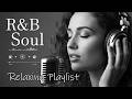 【R&B Soul】Deep Chill Playlist – Smooth Vocals & Soulful Grooves Relax • Study • Focus
