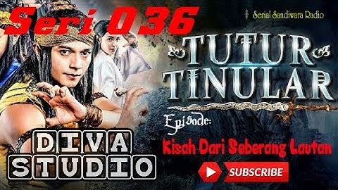 Sandiwara Radio Tutur Tinular Episode: KISAH DARI SEBERANG LAUTAN, seri 036 #tuturtinular
