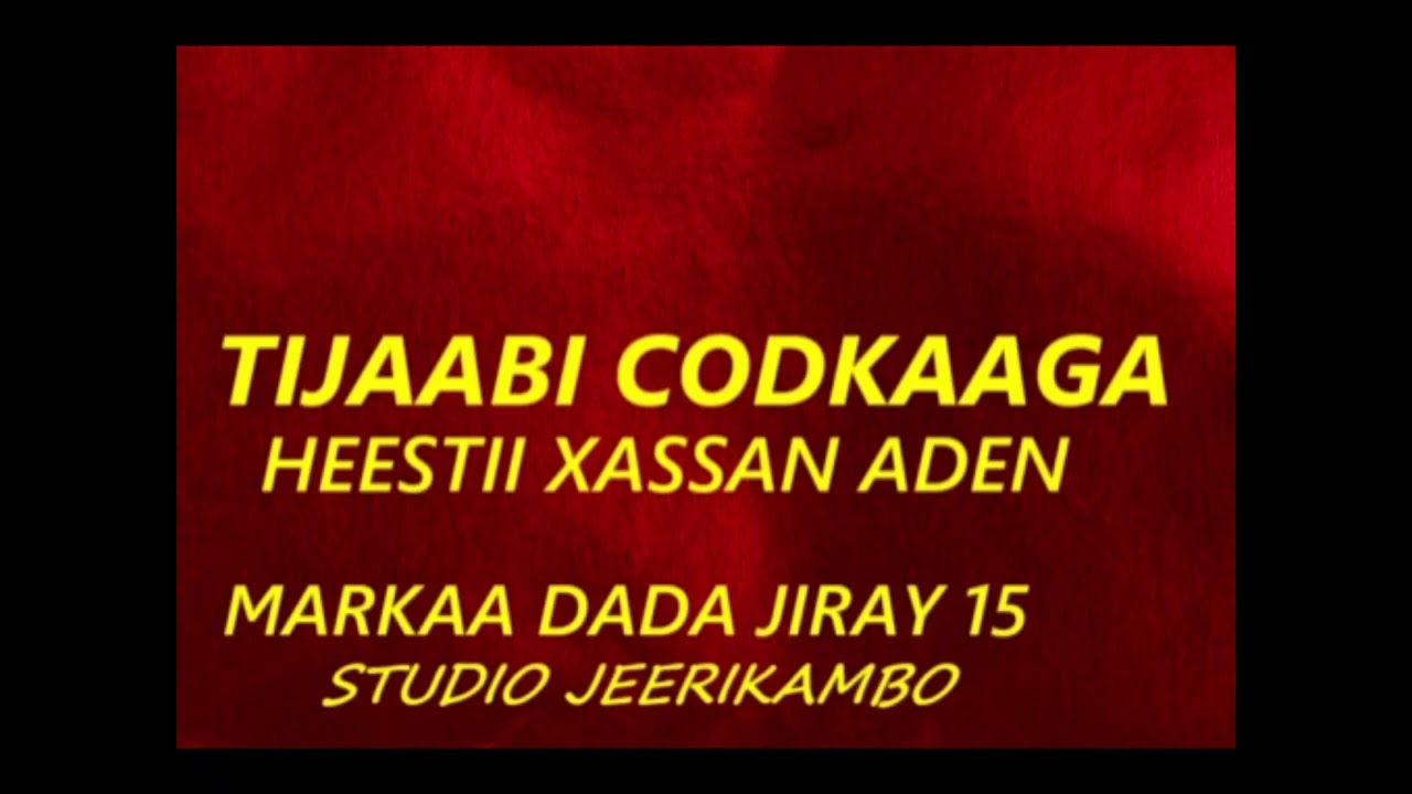 TIJAABI CODKAAGA HEESTII XASSAN ADEN MARKAA DA DA JIRAY 15
