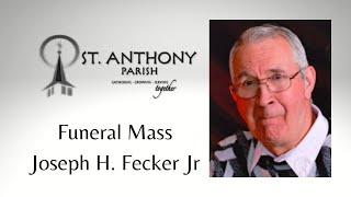 Funeral Mass - Joseph H. Fecker Jr