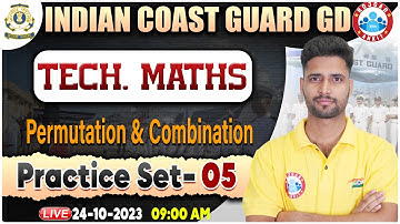 Indian Coast Guard 01/2024,ICG Tech Maths Practice Set 05, Permutation & Combination, Tech Maths