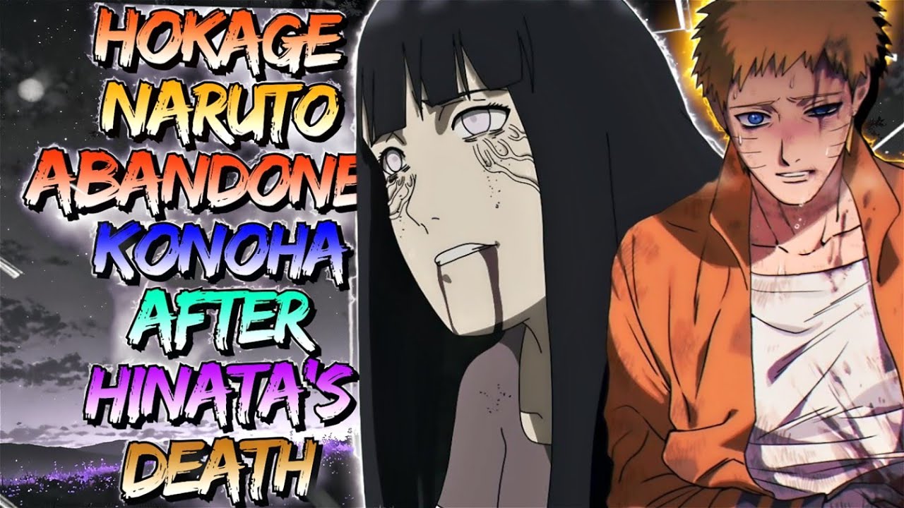 What if Hokage Naruto Abandoned Konoha after Hinata's Death