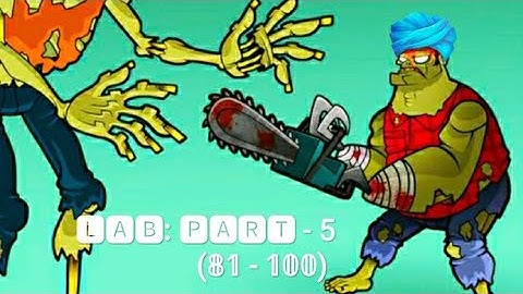 Gameplay of stupid zombies 2: Day 81 to Day 100