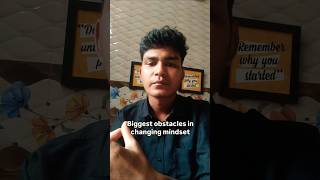 What is the biggest obstacles in mindest shift