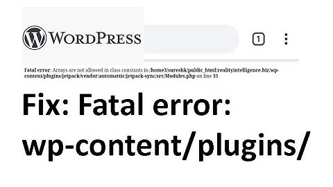 Wordpress Fatal Error: Arrays are not allowed in class /wp-contents/plugins