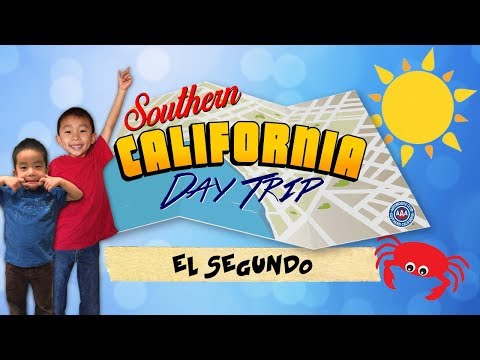 Top 3 Things to do in El Segundo (AAA SoCal Day Trip): Traveling with Kids