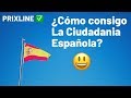 PRIXLINE ✅  ¿Cómo consigo Fácil la Ciudadanía Española? 🇪🇸😃