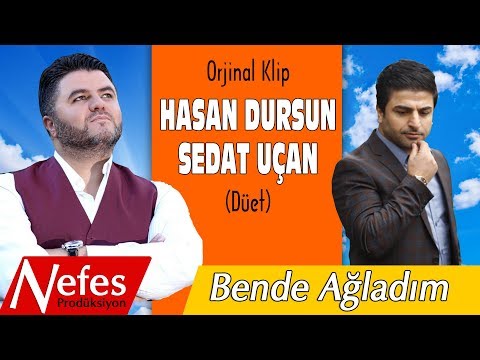 Hasan Dursun & Sedat Uçan  -  Bende Ağladım  |   Orjinal Klip