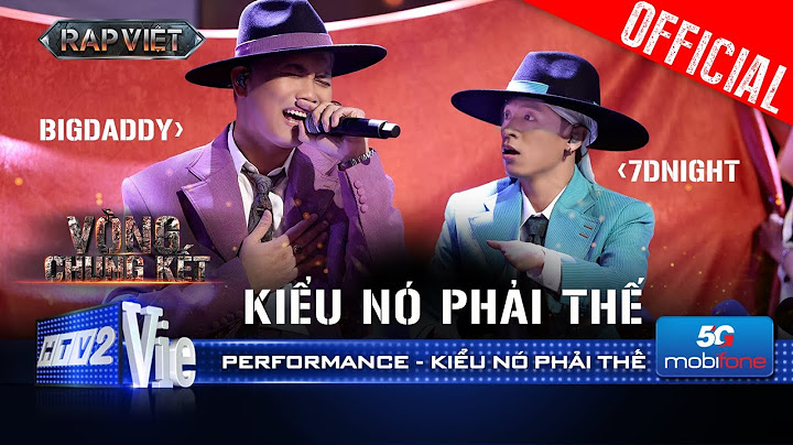 KIỂU NÓ PHẢI THẾ - BigDaddy x 7dnight mở màn đêm chung kết cực dí dỏm |Rap Việt 2024 [Performance]