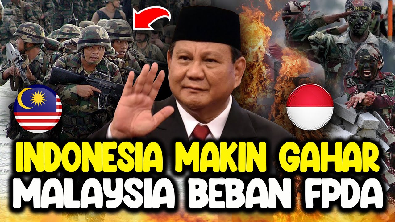 INDONESIA MAKIN GAHAR DENGAN KEKUATAN AUSTRALIA MENGELUH MALAYSIA CUMA JADI BEBAN ALIANSI FPDA
