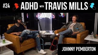 Johnny Pemberton Likes to Freestyle | ADHD w/Travis Mills #24 (SEASON FINALE)