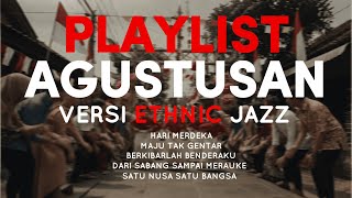 Download Lagu 5 Lagu Agustusan Dalam Versi Etnic Jazz | Aransemen \u0026 Vocal Yang Bikin Merindiiing!! MP3 Download Lagu 5 Lagu Agustusan Dalam Versi Etnic Jazz | Aransemen \u0026 Vocal Yang Bikin Merindiiing!! MP3