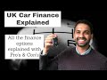 UK Car Finance options EXPLAINED
