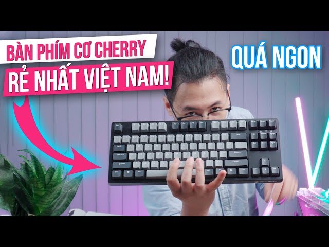 BÀN PHÍM CƠ CHERRY MX GIÁ TỐT NHẤT VIỆT NAM! - Switch XỊN Cho Mọi Nhà! E-DRA EK387 Pro Cherry