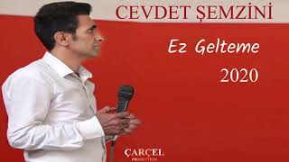 Cevdet Şemzini  -  Ez Gelteme  2020 Resimi