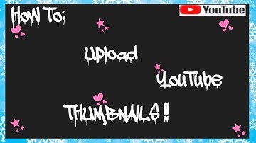 Add A Thumbnail To YouTube videos: on iPhone and Android in 2020  🥰