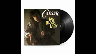 Caesar - My Black Lady