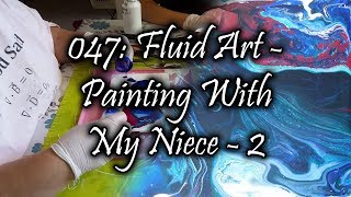 047 Fluid Art - Painting With My Niece (Part 2)