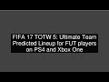FIFA 17 TOTW 5: Ultimate Team Predicted Lineup for FUT players on PS4 and Xbox One