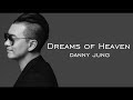 Dreams Of Heaven - Danny Jung 대니정