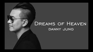 Dreams Of Heaven - Danny Jung 대니정