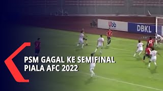 PSM Gagal Ke Semifinal Piala Afc 2022