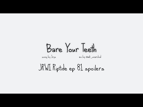 Bare your Teeth [JRWI animatic]