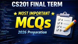 CS201 Final Term MCQs 2026 | Important & Repeated Questions