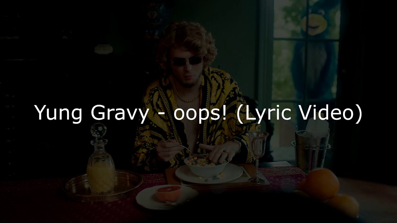 Yung Gravy oops! (Lyric video) YouTube