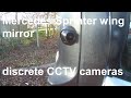Mercedes sprinter wing mirror discrete cctv camera install