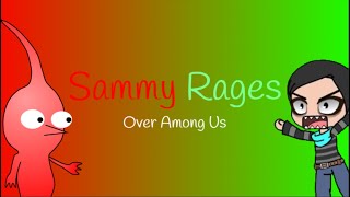 Sammy Rages over Among Us compilation (Gacha Club)