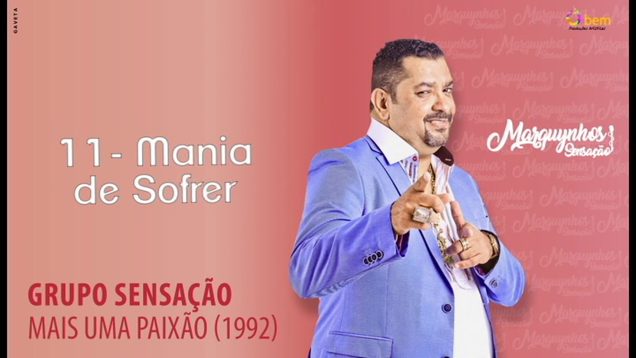Watch 11 - Mania de Sofrer - Grupo Sensação CD"Mais uma Paixão" (1992) - Marquynhos Sensação on YouTube Watch 11 - Mania de Sofrer - Grupo Sensação CD"Mais uma Paixão" (1992) - Marquynhos Sensação on YouTube