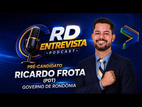 #08 - RD ENTREVISTA | Ricardo Frota - Pré-candidato ao Governo de Rondônia pelo PDT